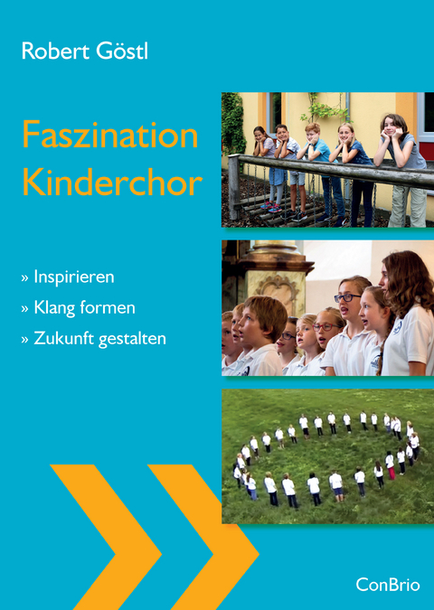 Faszination Kinderchor - Robert G&ouml;stl