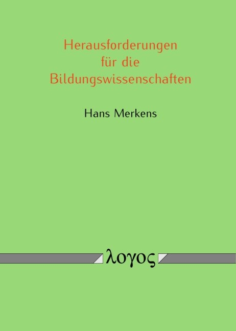 Herausforderungen f&uuml;r die Bildungswissenschaften - Hans Merkens
