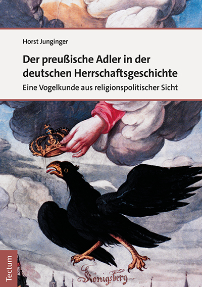 Der preu&szlig;ische Adler in der deutschen Herrschaftsgeschichte - Horst Junginger