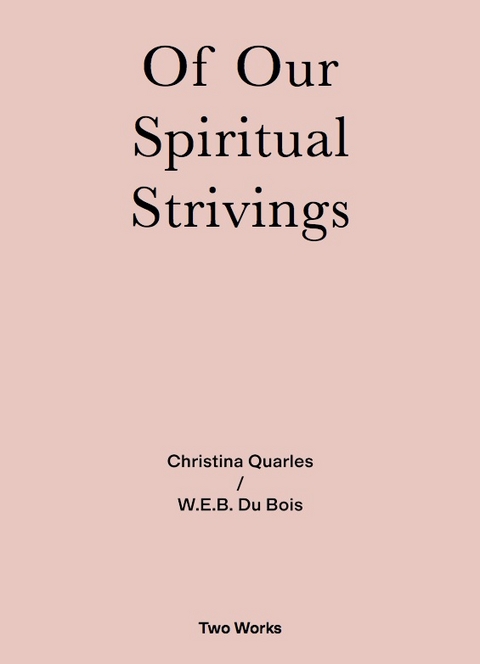 Christina Quarles / W.E.B. Du Bois: Spirituals Strivings Two Works Series Vol. 4.
