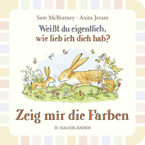 Wei&szlig;t du eigentlich wie lieb ich dich hab? Zeig mir die Farben - Sam McBratney
