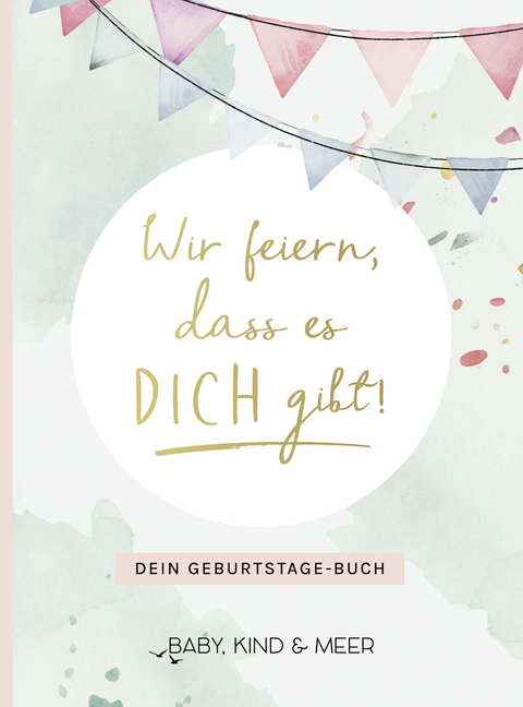 Wir feiern, dass es dich gibt! - Kind &amp Baby;  Meer, Marisa Hart