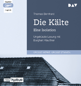 Die K&auml;lte. Eine Isolation - Thomas Bernhard