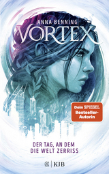 Vortex &ndash; Der Tag, an dem die Welt zerriss - Anna Benning
