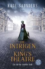 Die Intrigen am King&rsquo;s Theatre - Kate Saunders