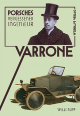 VARRONE. Porsches vergessener Ingenieur - Willi Rupp