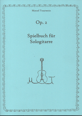 Spielbuch f&uuml;r Sologitarre Op. 2 - Marcel Trautwein