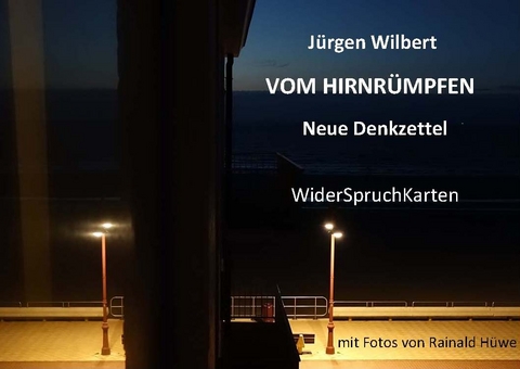 VOM HIRNR&Uuml;MPFEN ̶ Neue Denkzettel - J&uuml;rgen Wilbert
