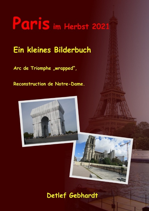 Paris im Herbst 2021 - ein kleines Bilderbuch - Detlef Gebhardt