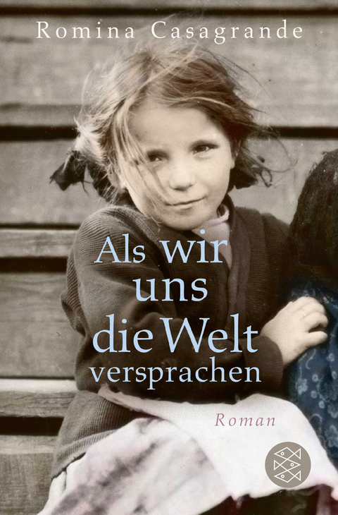 Als wir uns die Welt versprachen - Romina Casagrande