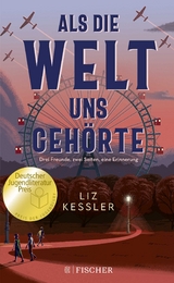 Als die Welt uns geh&ouml;rte - Liz Kessler