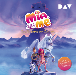 Mia and me – Das Geheimnis von Centopia: Das Hörbuch zum Film