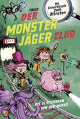 Der Monsterj&auml;ger-Club 1 &ndash; Die Geisterbahn von Bad Murks -  Thilo