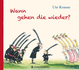 Wann gehen die wieder? - Ute Krause