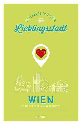 Wien. Unterwegs in deiner Lieblingsstadt