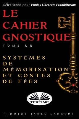 Le cahier gnostique - Lambert Timothy James