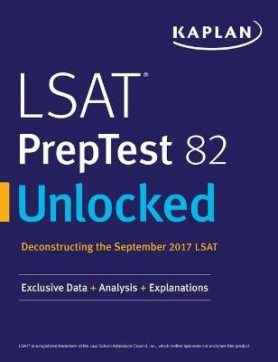 LSAT PrepTest 82 Unlocked -  Kaplan Test Prep