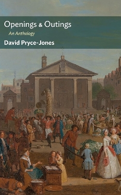 Openings & Outings - David Pryce-Jones