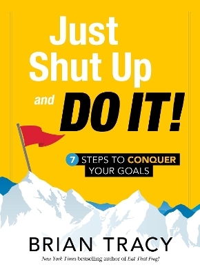 Just Shut Up and Do It