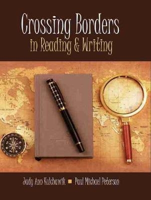 Crossing Borders in Reading and Writing - Judy Kulchawik, Paul Peterson
