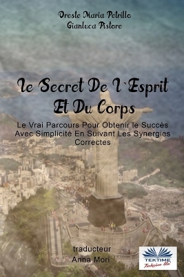 Le Secret De L'Esprit Et Du Corps - Gianluca Pistore, Oreste Maria Petrillo