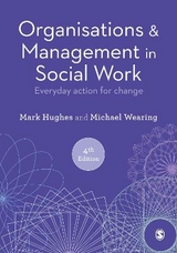 Organisations and Management in Social Work - Hughes, Mark; Wearing, Michael