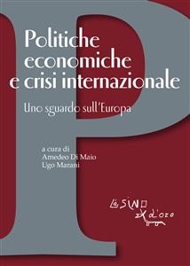 Politiche economiche e crisi internazionale - Amedeo Di Maio, Ugo Marani