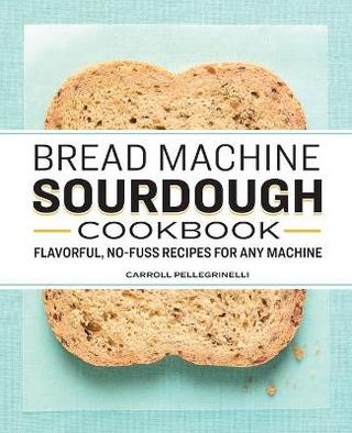 Bread Machine Sourdough Cookbook