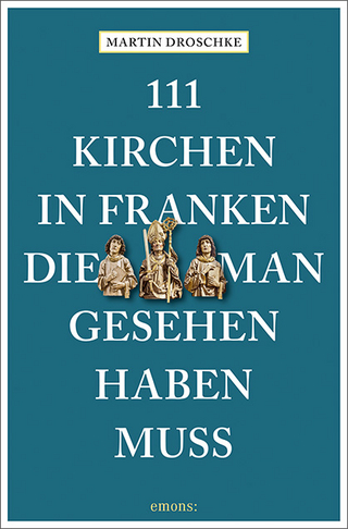 111 Kirchen in Franken, die man gesehen haben muss