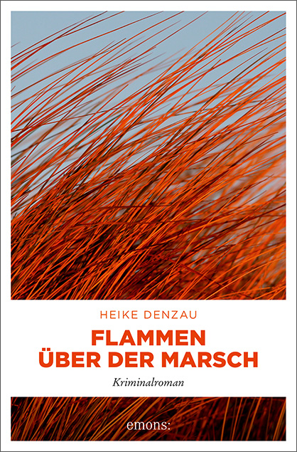 Flammen &uuml;ber der Marsch - Heike Denzau