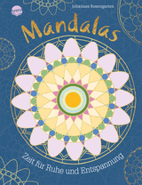 Mandalas &ndash; Zeit f&uuml;r Ruhe und Entspannung