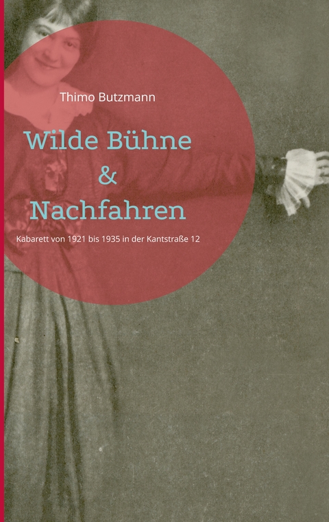 Wilde B&uuml;hne & Nachfahren - Thimo Butzmann