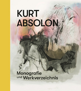 Kurt Absolon &ndash; Monografie und Werkverzeichnis - 