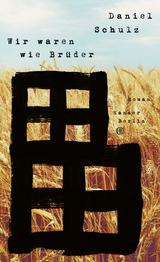 Wir waren wie Br&uuml;der - Daniel Schulz