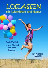 LOSLASSEN mit Leichtigkeit und Humor - Dr. Michelle Haintz