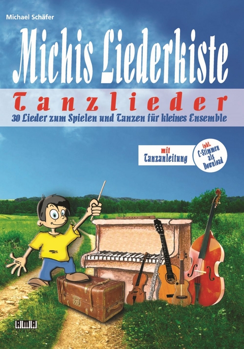 Michis Liederkiste: Tanzlieder f&uuml;r kleines Ensemble - Michael Sch&auml;fer