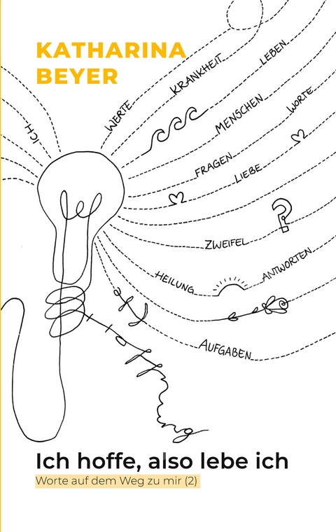 Ich hoffe, also lebe ich - Katharina Beyer