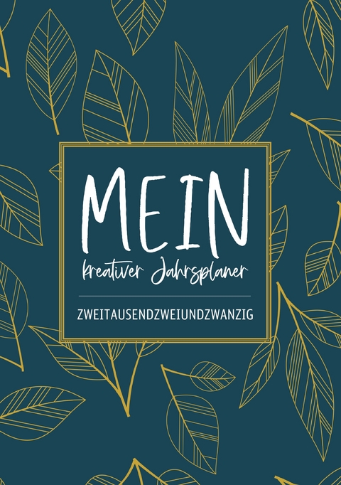 MEIN kreativer Jahresplaner zweitausendzweiundzwanzig - Eva S&ouml;lter