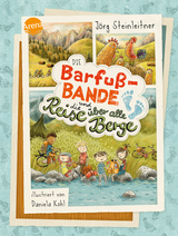 Die Barfu&szlig;-Bande und die Reise &uuml;ber alle Berge - J&ouml;rg Steinleitner