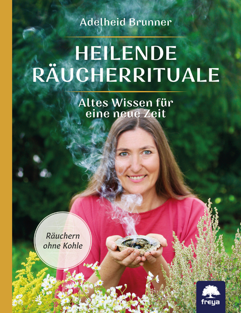 Heilende R&auml;ucherrituale - Adelheid Brunner