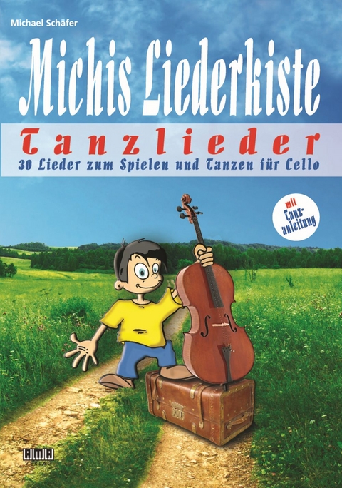 Michis Liederkiste: Tanzlieder f&uuml;r Cello - Michael Sch&auml;fer