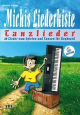 Michis Liederkiste: Tanzlieder f&uuml;r Keyboard - Michael Sch&auml;fer