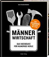 M&auml;nnerwirtschaft (Relaunch) - Max Pfannenwender