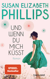 Und wenn du mich k&uuml;sst - Susan Elizabeth Phillips