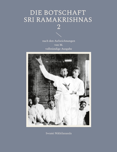 Die Botschaft Sri Ramakrishnas 2 - Swami Nikhilananda