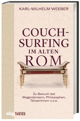 Couchsurfing im alten Rom - Karl-Wilhelm Weeber
