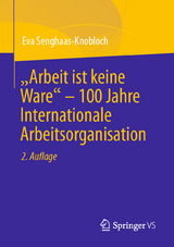 "Arbeit ist keine Ware" &ndash; 100 Jahre Internationale Arbeitsorganisation - Eva Senghaas-Knobloch