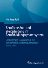 Berufliche Aus- und Weiterbildung im Berufsbildungsgesamtsystem - J&ouml;rg-Peter Pahl