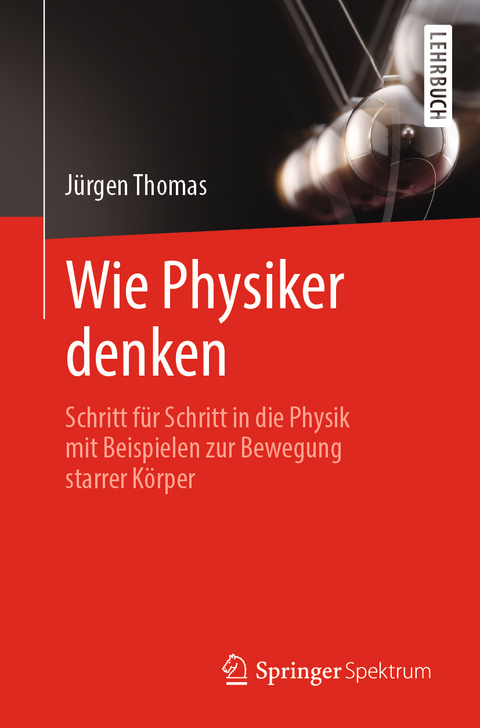 Wie Physiker denken - J&uuml;rgen Thomas