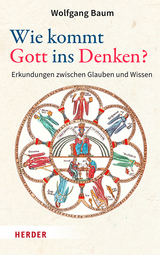 Wie kommt Gott ins Denken? - Wolfgang Baum